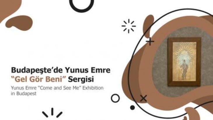 Budapeşte’de Yunus Emre “Gel Gör Beni” Sergisi